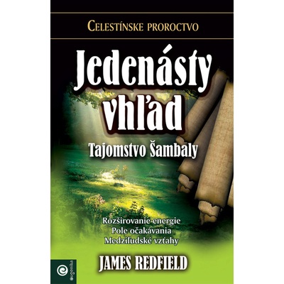 Jedenásty vhľad - Celestínske proroctvo - James Redfield