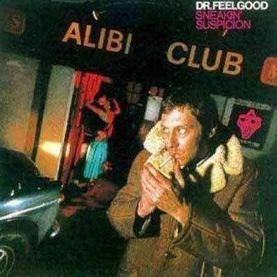 DR. FEELGOOD: SNEAKIN SUSPICION LP