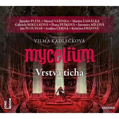Mycelium VI: Vrstva ticha - Vilma Kadlečková
