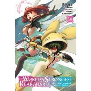 World's Strongest Rearguard: Labyrinth Country's Novice Seeker, Vol. 3 | RIKIZO (ISBN: 9781975320126)