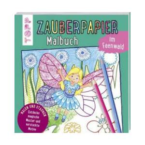 Zauberpapier Malbuch im Feenwald | Norbert Pautner (ISBN: 9783772484254)