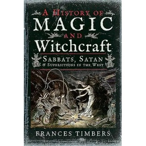 History of Magic and Witchcraft | Frances Timbers (ISBN: 9781526731814)