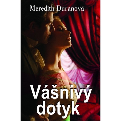 Vášnivý dotyk - Meredith Duranová