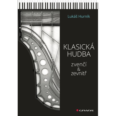 Klasická hudba zvenčí i zevnitř - Lukáš Hurník – Hledejceny.cz