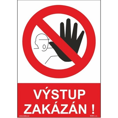 DUKO VÝSTUP ZAKÁZÁN! Formát: 148 x 210 mm, Materiál: plast 3 mm, samolepící vinylová fólie
