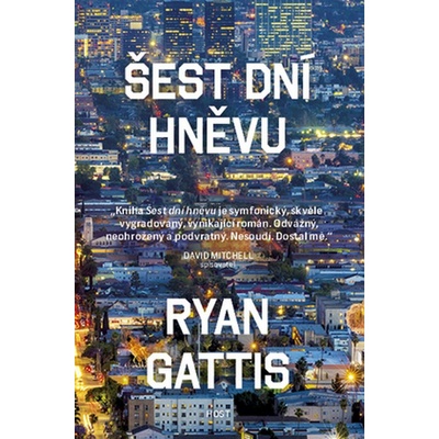 Šest dní hněvu - Ryan Gattis