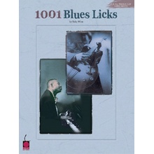 1001 BLUES LICKS: Kompletní bluesový slovník pro všechny improvizující muzikanty