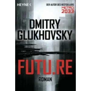 Future | Dmitry Glukhovsky, M. David Drevs (ISBN: 9783453317581)