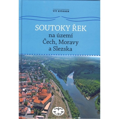 Soutoky řek na území Čech, Moravy a Slezska - Vít Ryšánek