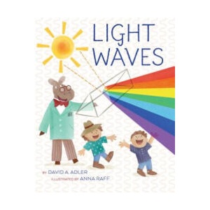 Light Waves | David A. Adler, Anna Raff (ISBN: 9780823445417)