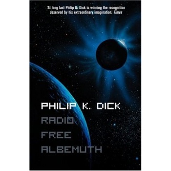 Radio Free Albemuth - Philip K. Dick