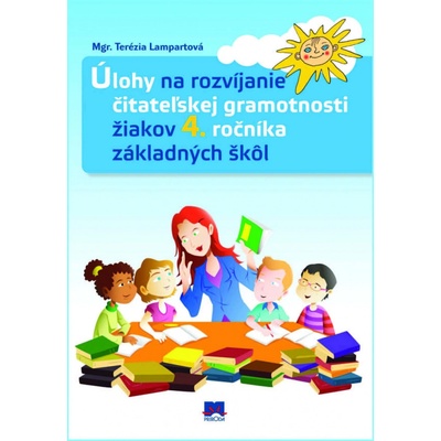 Úlohy na rozvíjanie čitateľskej gramotnosti žiakov 4. ročníka základných škôl