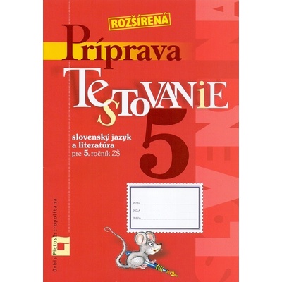 Príprava na Testovanie 5 - slovenský jazyk a literatúra - Dana Kovárová, Alena Kurtulíková