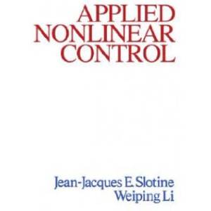 Applied Nonlinear Control | Jean-Jacques E. Slotine, Weiping Li (ISBN: 9780130408907)