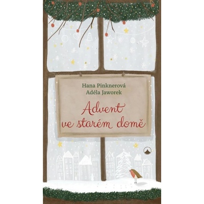 Advent ve starém domě - Hana Pinknerová, Adéla Jaworek