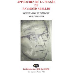 Approches De La Pensée De Raymond Abellio | Philippe Marlin, Jean-Charles Roux, Éric Coulon (ISBN: 9782380141108)