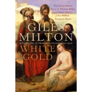 White Gold | Giles Milton (ISBN: 9780340794708)