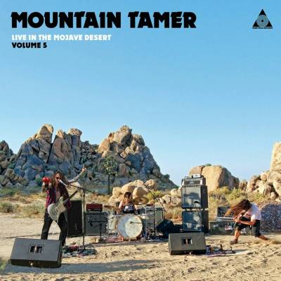 Mountain Tamer - LIVE IN THE MOJAVE DESERT - VOLUME 5 Vinyl