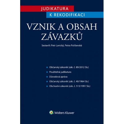 Judikatura k rekodifikaci Vznik a obsah závazků - JUDr. Petr Lavický Ph.D., Petra Polišenská