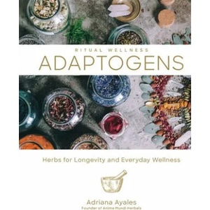 Ritual Wellness: Adaptogens | Adriana Ayales (ISBN: 9781454934592)