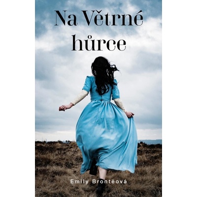 Na Větrné hůrce - Emily Brontëová