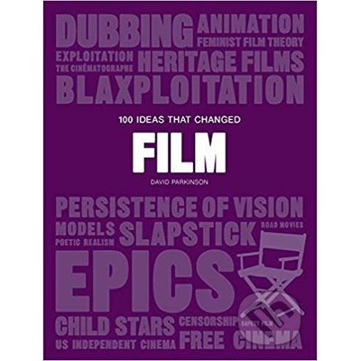 100 Ideas that Changed Film - David Parkinson