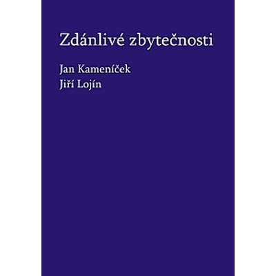 Zdánlivé zbytečnosti - Jiří Lojín, Jan Kameníček