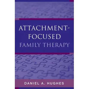 Attachment-Focused Family Therapy | Daniel A Hughes (ISBN: 9780393705263)
