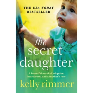The Secret Daughter | Kelly Rimmer (ISBN: 9781538732359)