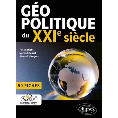 Géopolitique du XXIe siècle - 50 fiches Briant,Chemel,Negrus