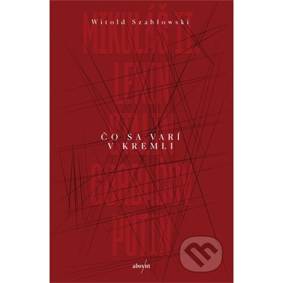 Čo sa varí v Kremli - Witold Szabłowski