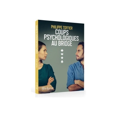 COUPS PSYCHOLOGIQUES AU BRIDGE