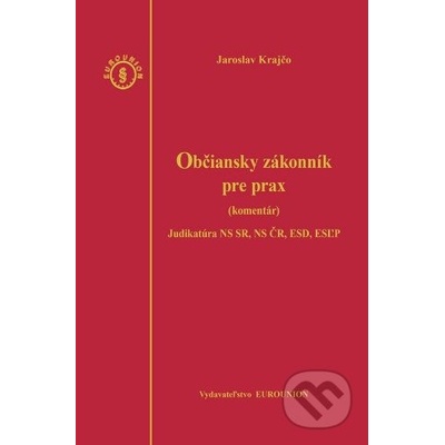 Občiansky zákonník pre prax Komentár - Jaroslav Krajčo