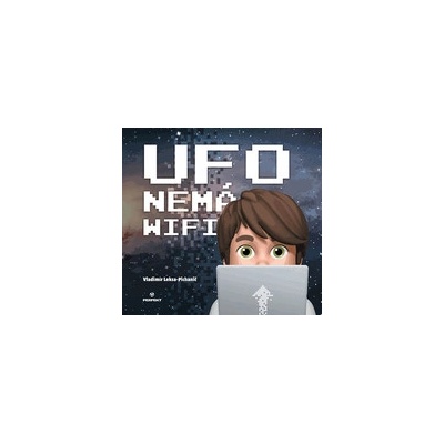 Ufo nemá wifi - Vladimír Leksa Pichanič, Fedor Pichanič Ilustrátor
