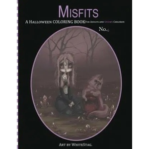 Misfits A Halloween Coloring Book for Adults and Spooky Children: Witches, Bones, Cats, Ghosts, Zombies, teddy bear Serial Killers and MORE! | White Stag (ISBN: 9781539694533)