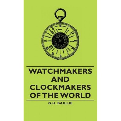 Watchmakers and Clockmakers of the World