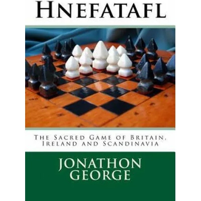 Hnefatafl: The Sacred Game of Britain, Ireland and Scandinavia | Jonathon a George