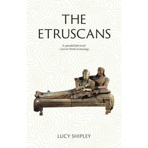 The Etruscans: Lost Civilizations | Shipley, Lucy (ISBN: 9781789148329)