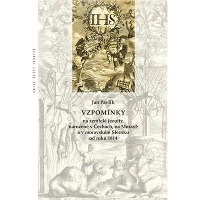 Vzpomínky na zemřelé jezuity, narozené v Čechách, na Moravě a v moravském Slezsku od roku 1814 - Jan Pavlík