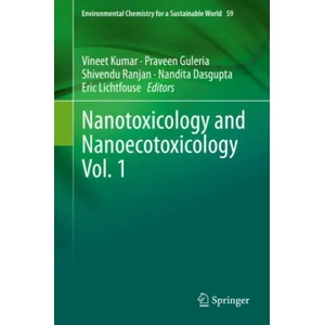 Nanotoxicology and Nanoecotoxicology Vol. 1 | Vineet Kumar, Praveen Guleria, Shivendu Ranjan (ISBN: 9783030632403)