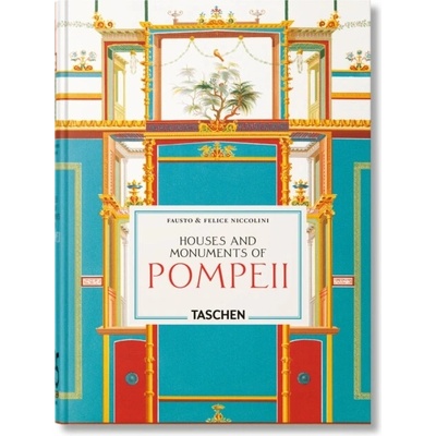 Fausto & Felice Niccolini: Houses and Monuments of Pompeii. 45th Ed - Sebastian Schütze