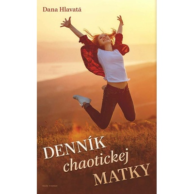 Denník chaotickej matky - Dana Hlavatá