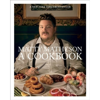 Matty Matheson: A Cookbook