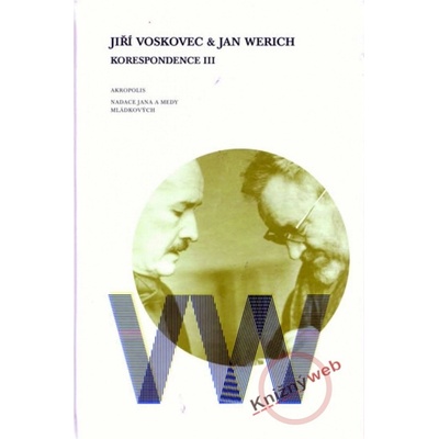 Korespondence III. - Jiří Voskovec a Jan Werich