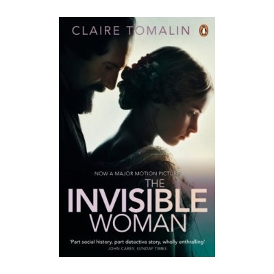 The Invisible Woman: The Story of Nelly Terna... - Claire Tomalin