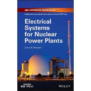 Electrical Systems for Nuclear Power Plants | Dr. Omar S. Mazzoni (ISBN: 9781119483601)