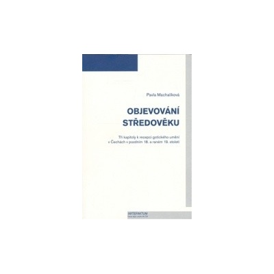 Objevování středověku - Pavla Machalíková