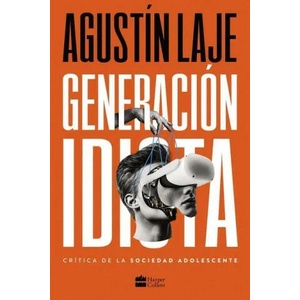 Generación Idiota: Una Crítica Al Adolescentrismo | LAJE AGUSTIN (ISBN: 9781400238569)