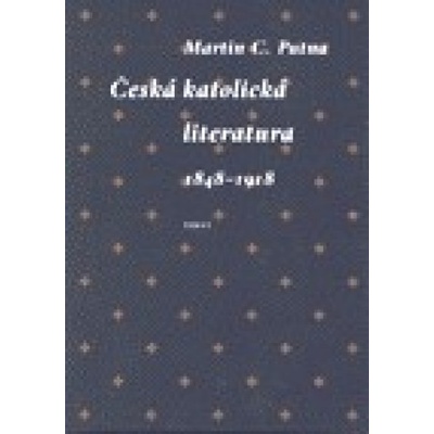 Česká katolická literatura v evropském kontextu - C. Putna Martin