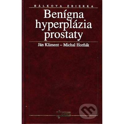 Benígna hyperplázia prostaty - Ján Kliment, Michal Horňák